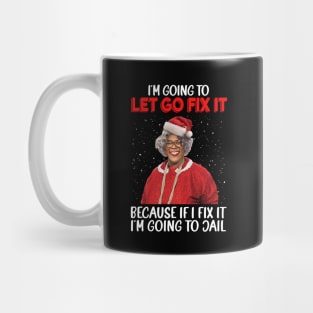 I'm Going To Let God Fix It Because If I Fix It I'm Going To Jail Mug